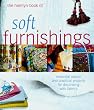 The Hamlyn Book of Soft Furnishings: Essential Advice and Practical Projects for Decorating with Fabrics (Hamlyn Art & Craft)