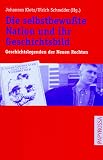 Produkt-Bild: Die selbstbewu&szlig;te Nation und ihr Geschichtsbild. Geschichtslegenden der Neuen Rechten