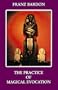 The practice of magical evocation: Instructions for invoking spirit beings from the spheres surrounding us