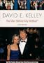 David E. Kelley: The Man Behind <I>Ally McBeal</I>