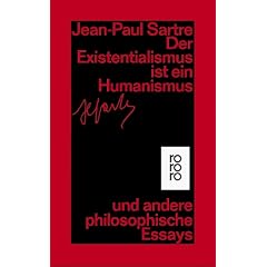 Der Existentialismus ist ein Humanismus und andere philosophische Essays 1943 - 1948