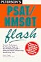 Peterson's Psat/Nmsqt Flash: The Quick Way to Build Math, Verbal, and Writing Skills for the New Psat/Nmsqt-And Beyond