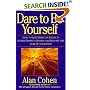 Dare to Be Yourself: How to Quit Being an Extra in Other Peoples Movies and Become the Star of Your Own