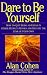 Dare to Be Yourself: How to Quit Being an Extra in Other Peoples Movies and Become the Star of Your Own