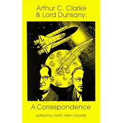 Arthur C. Clarke & Lord Dunsany: A Correspondence