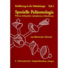 Einf�hrung in die Pal�obiologie, Tl.3, Spezielle Pal�ontologie, W�rmer, Arthropoden, Lophophoraten, Echinodermen: TEIL 3