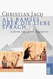 Produkt-Bild: Als Ramses &uuml;ber die Liebe sprach - Leben im alten &Auml;gypten