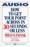 : How To Get Your Point Across In 30 Seconds Or Less Cassette (Simon and Schuster Sound Ideas)