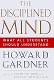 Disciplined Mind: What All Students Should Understand