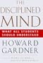 Disciplined Mind: What All Students Should Understand