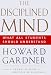 Disciplined Mind: What All Students Should Understand