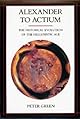 Alexander to Actium: The Historical Evolution of the Hellenistic Age (Hellenistic Culture and Society)