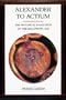 Alexander to Actium: The Historical Evolution of the Hellenistic Age (Hellenistic Culture and Society)