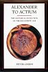 Alexander to Actium: The Historical Evolution of the Hellenistic Age (Hellenistic Culture and Society)