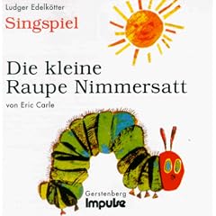 Die kleine Raupe Nimmersatt. CD