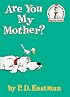 Are You My Mother?