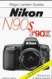 Nikon N90S/N90 (F90x/F90) Photo Secretary (Magic Lantern Guides)