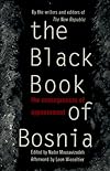 The Black Book of Bosnia: The Consequences of Appeasement (A New Republic Book)