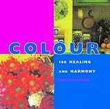 Colour for Health and Well-being: Using the Rainbow Spectrum to Bring Peace and Harmony (Health & Well-being)