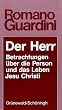 Der Herr. Betrachtungen �ber die Person und das Leben Jesu Christi