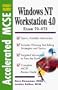 Windows Nt 4.0 Workstation: Accelerated McSe Study Guide (Accelerated Mcse Study Guides)
