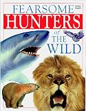Books : Fearsome Hunters of the Wild (Mighty Animals)