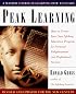Peak Learning: How to Create Your Own Lifelong Education Program for Personal Enlightenment and Professional Success