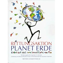 Rettungsaktion Planet Erde: Kinder der Welt zum Umweltgipfel von Rio