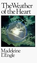 The Weather of the Heart (Wheaton Literary)