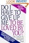 Do I Have to Give Up Me to Be Loved by You