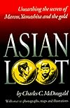 Asian Loot: Unearthing the Secrets of Marcos, Yamashita and the Gold