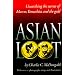 Asian Loot: Unearthing the Secrets of Marcos, Yamashita and the Gold