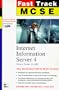 MCSE Fast Track: Internet Information Server 4