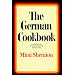 The German Cookbook: a Complete Guide to Mastering Authentic German Cooking