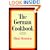 The German Cookbook: A Complete Guide to Mastering Authentic German Cooking