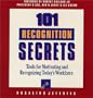 101 Recognition Secrets: Tools for Motivating and Recognizing Today's Workforce