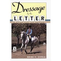 Dressage by the Letter: A Guide for the Novice