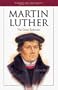 Martin Luther: The Great Reformer (Heroes of the Faith (Barbour Paperback))