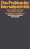 Produkt-Bild: Das Problem der Intersubjektivit&auml;t: Neuere Beitr&auml;ge zum Werk George Herbert Meads (suhrkamp taschenbuch wissenschaft)
