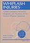 Whiplash Injuries: Current Concepts in Prevention, Diagnosis, and Treatment of the Cervical Whiplash Syndrome