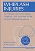 Whiplash Injuries: Current Concepts in Prevention, Diagnosis, and Treatment of the Cervical Whiplash Syndrome