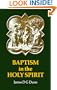 Baptism in the Holy Spirit: A Re-examination of the New Testament on the Gift of the Spirit