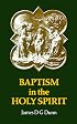 Baptism in the Holy Spirit: A Re-Examination of the New Testament Teaching on the Gift of the Spirit in Relation to Pentecostalism Today