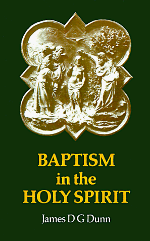 Baptism in the Holy Spirit: A Re-Examination of the New Testament Teaching on the Gift of the Spirit in Relation to Pentecostalism Today under Pneumatology in The Books Store