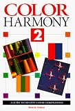 Color Harmony 2: A Guide to Creative Color Combinations