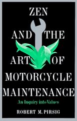 Zen and the Art of Motorcycle Maintenance