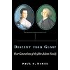 Descent from Glory: Four Generations of the John Adams Family