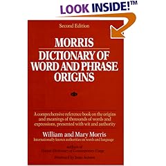 Morris Dictionary of Word and Phrase Origins