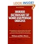 Morris Dictionary of Word and Phrase Origins