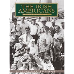 The Irish Americans: The Immigrant Experience